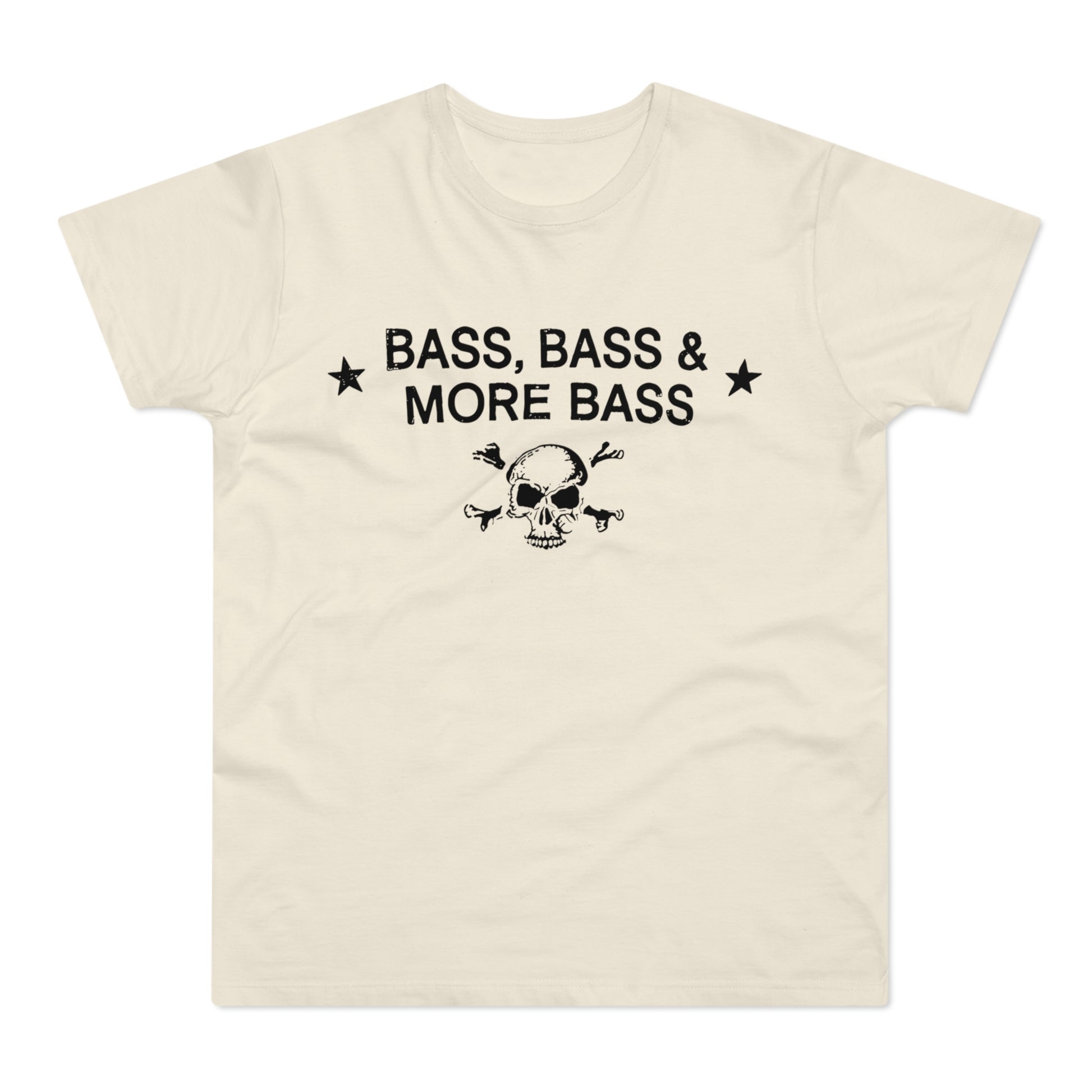 Cream t-shirt with black text "BASS, BASS & MORE BASS" over skull and crossbones.