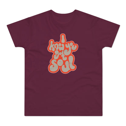 I Know You Got Soul T Shirt (Poids Standard)