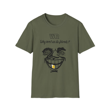 War Why Can't We Be Friends T Shirt - Léger