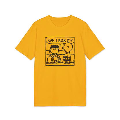 Can I Kick It? T Shirt (Coton Bio Premium)