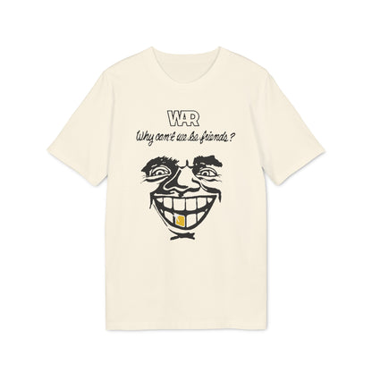 War Why Can't We Be Friends T Shirt (Coton Bio Premium)