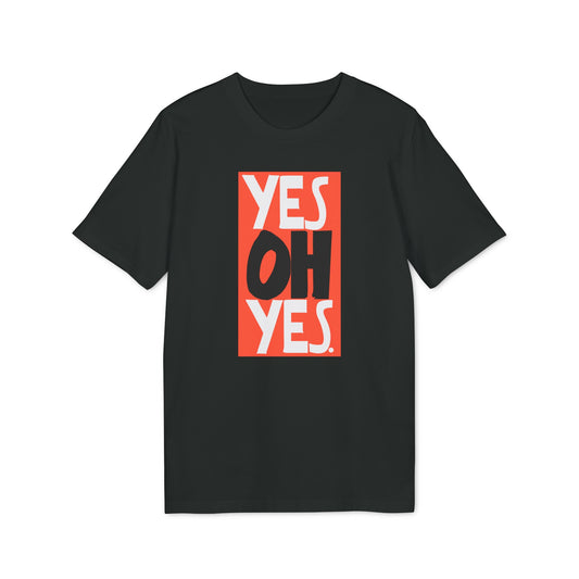 Yes Oh Yes T Shirt (Coton Bio Premium)
