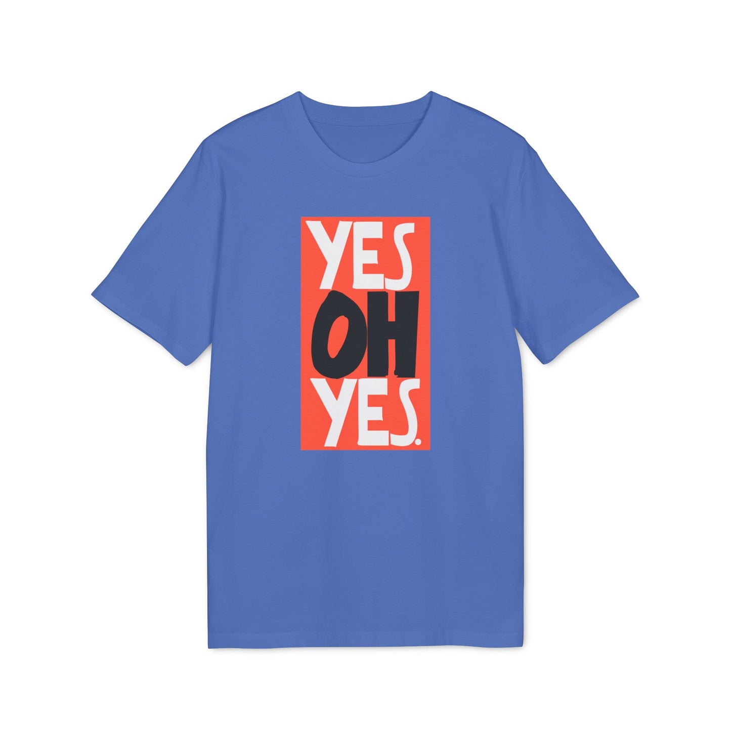 Yes Oh Yes T Shirt (Coton Bio Premium)