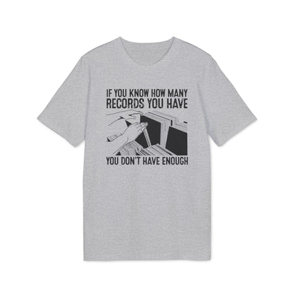 If You Know How Many Records You Have T Shirt (Coton Bio Premium)
