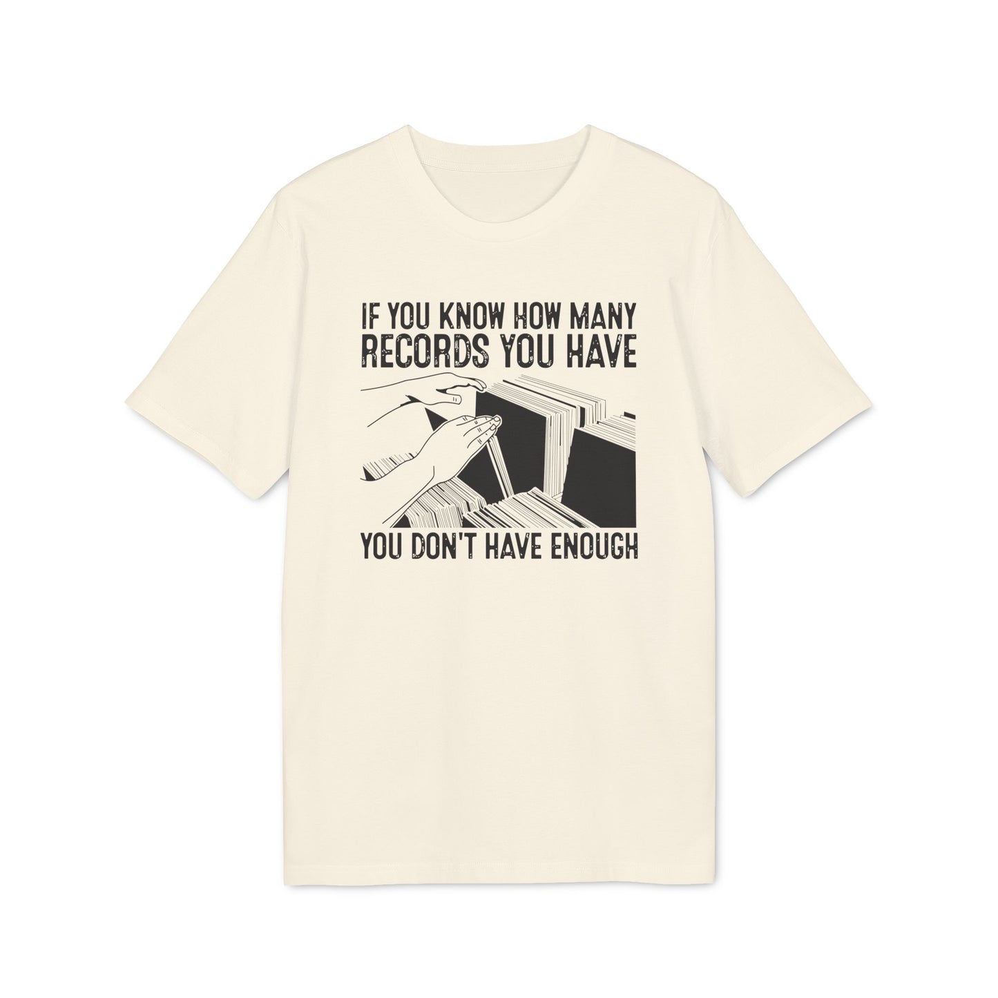 If You Know How Many Records You Have T Shirt (Coton Bio Premium)