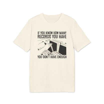 If You Know How Many Records You Have T Shirt (Coton Bio Premium)