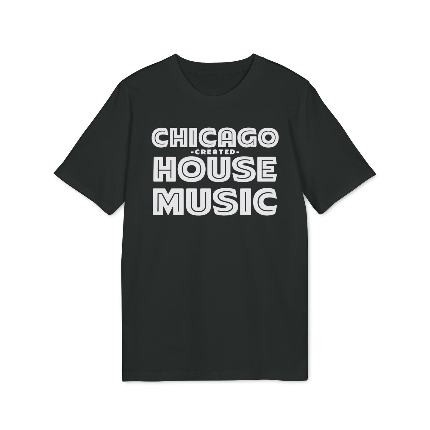 Chicago Created House Music T Shirt (Coton Bio Premium)