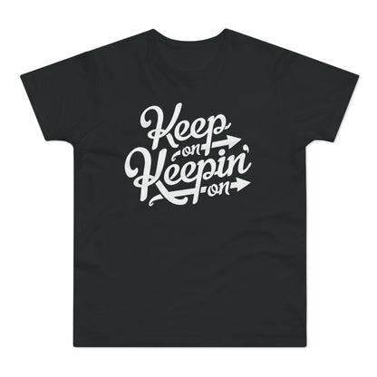 Keep On Keepin' On T Shirt (Poids Standard)