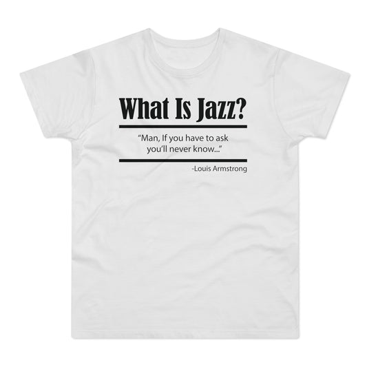 What Is Jazz? T Shirt (Poids Standard)