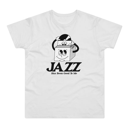 Jazz Has Been Good To Me T Shirt (Poids Standard)