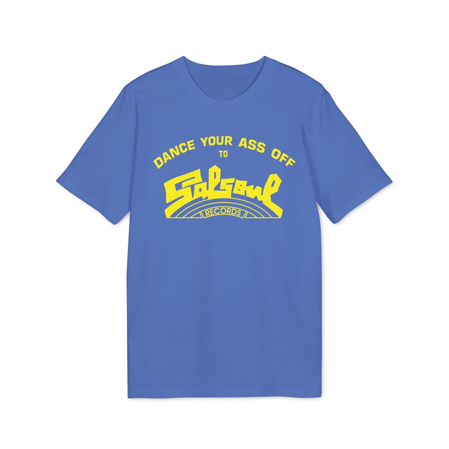Dance Your Ass Off Salsoul Records T Shirt (Coton Bio Premium)