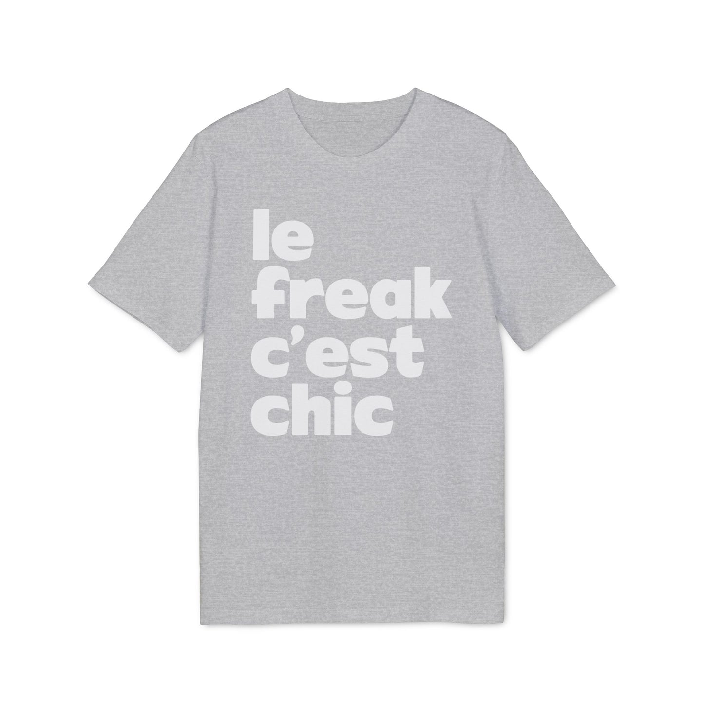 Chic Le Freak Lyrics T Shirt (Coton Bio Premium)