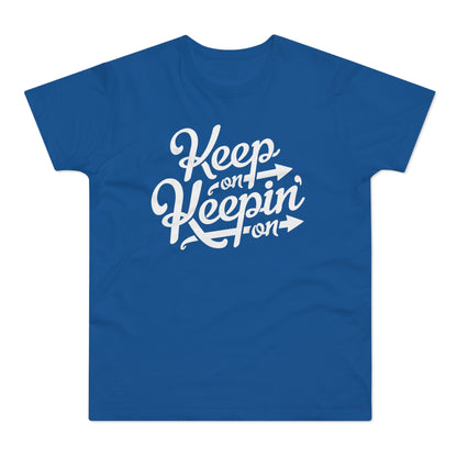 Keep On Keepin' On T Shirt (Poids Standard)