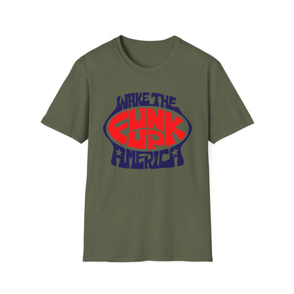 Wake The Funk Up T Shirt