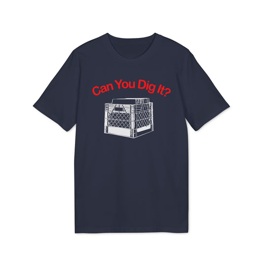 Can You Dig It T Shirt (Coton Bio Premium)