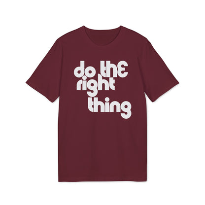 Do The Right Thing T Shirt (Coton Bio Premium)