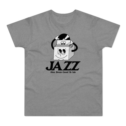 Jazz Has Been Good To Me T Shirt (Poids Standard)