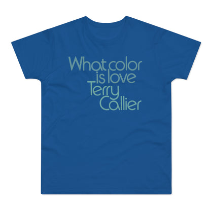 What Color Is Love Terry Callier T Shirt (Poids Standard)