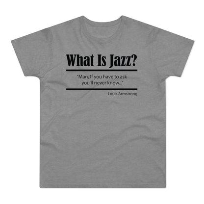 What Is Jazz? T Shirt (Poids Standard)
