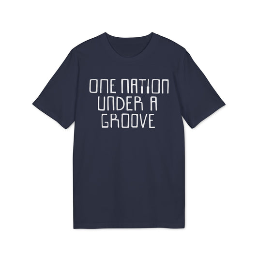 One Nation Under A Groove T Shirt (Coton Bio Premium)
