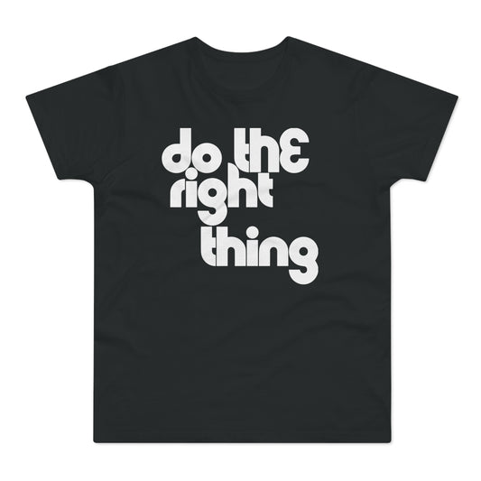 Do The Right Thing T Shirt (Poids Standard)