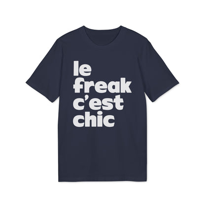 Chic Le Freak Lyrics T Shirt (Coton Bio Premium)
