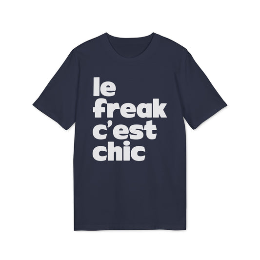 Chic Le Freak Lyrics T Shirt (Coton Bio Premium)