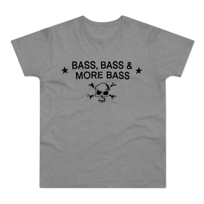 Grey t-shirt with black text "BASS, BASS & MORE BASS" and a skull with crossed bones.
