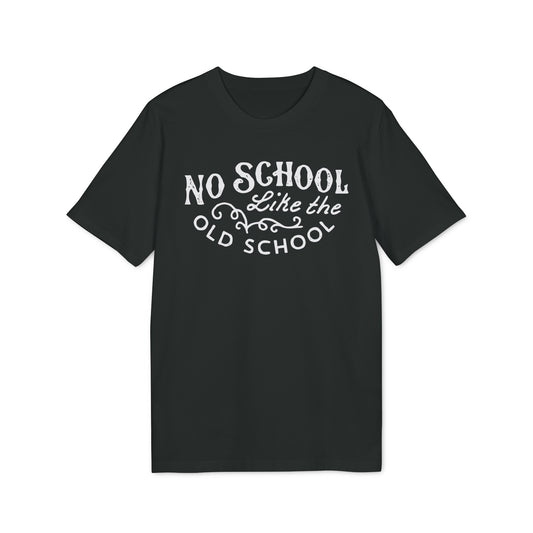 No School Like The Old School T Shirt (Coton Bio Premium)