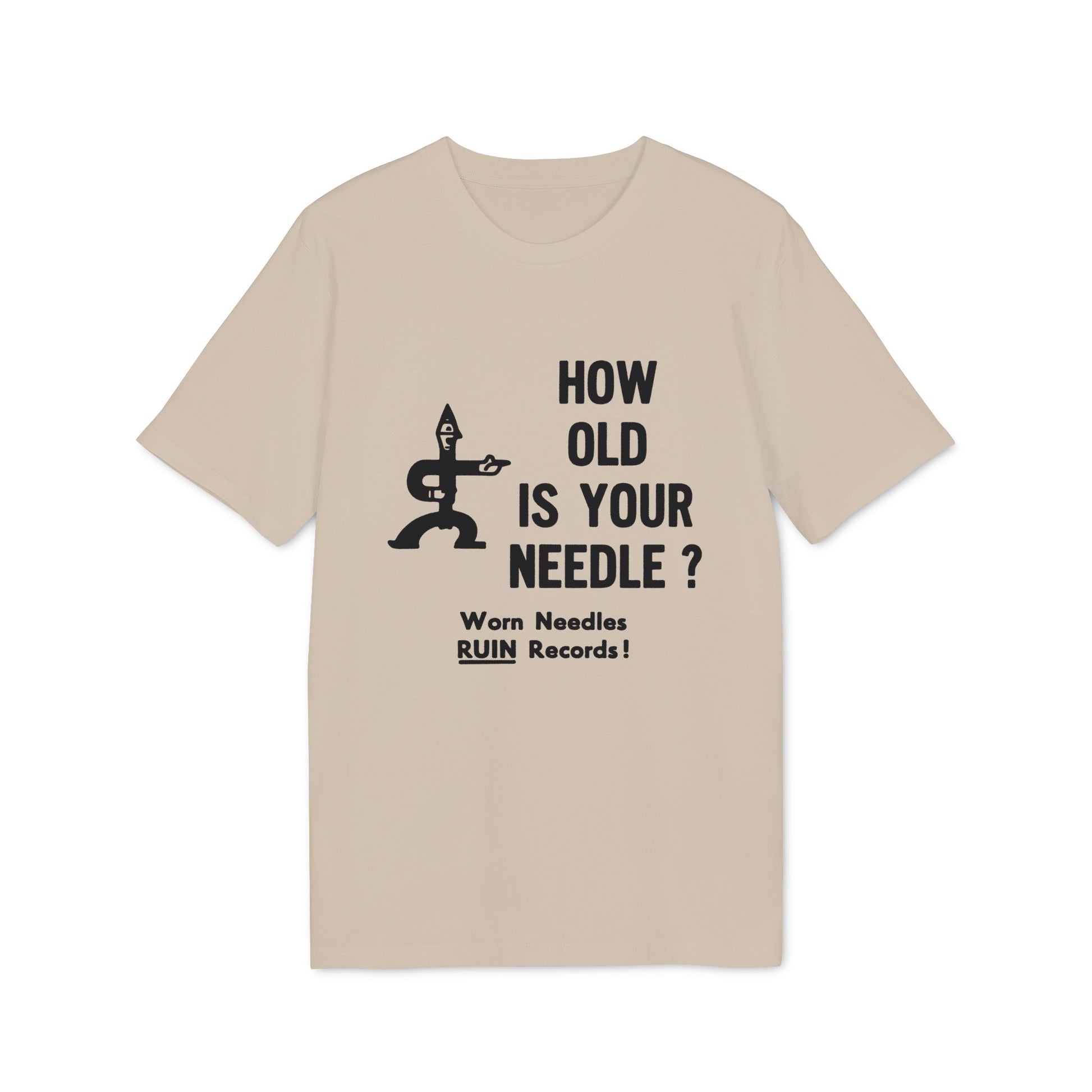 Tan t-shirt with black text and graphics asking "HOW OLD IS YOUR NEEDLE?"