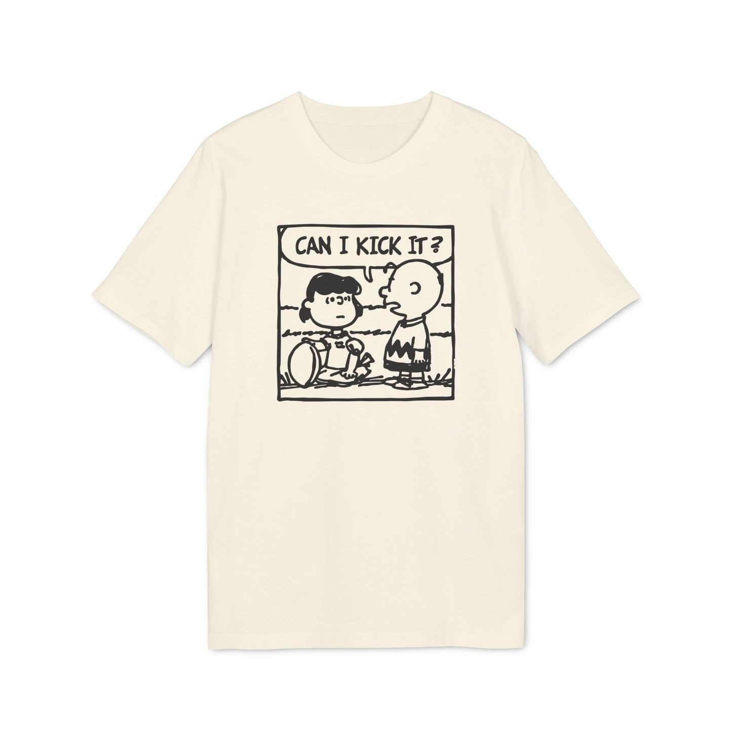 Can I Kick It? T Shirt (Coton Bio Premium)