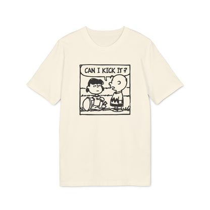 Can I Kick It? T Shirt (Coton Bio Premium)