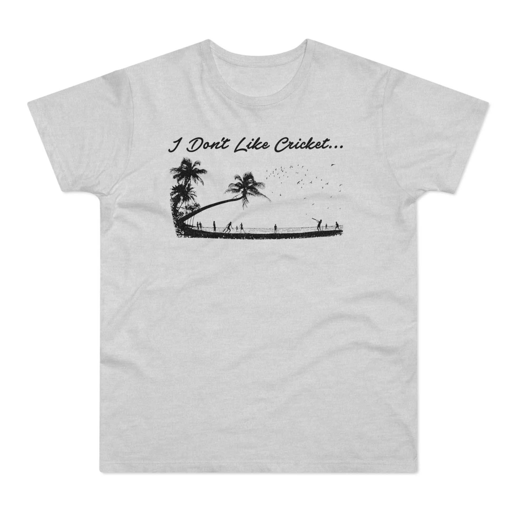 Grey t-shirt with graphic of "I Don't Like Cricket..." text and silhouette of people playing cricket by palm trees.