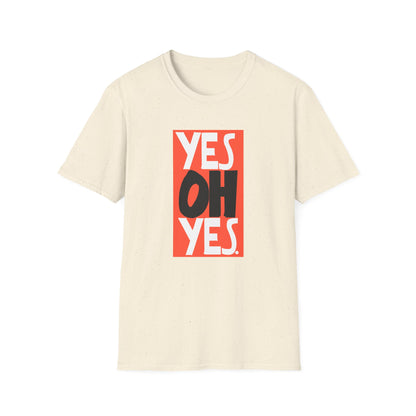 Yes Oh Yes T Shirt - Léger