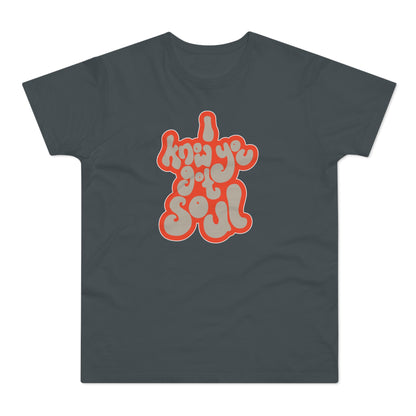 I Know You Got Soul T Shirt (Poids Standard)