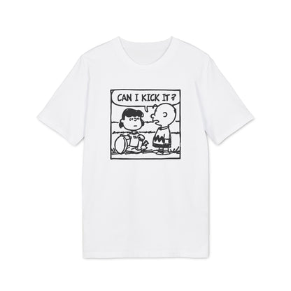 Can I Kick It? T Shirt (Coton Bio Premium)