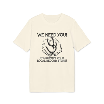 Cream t-shirt with black text "WE NEED YOU! TO SUPPORT YOUR LOCAL RECORD STORE!" and pointing finger graphic.