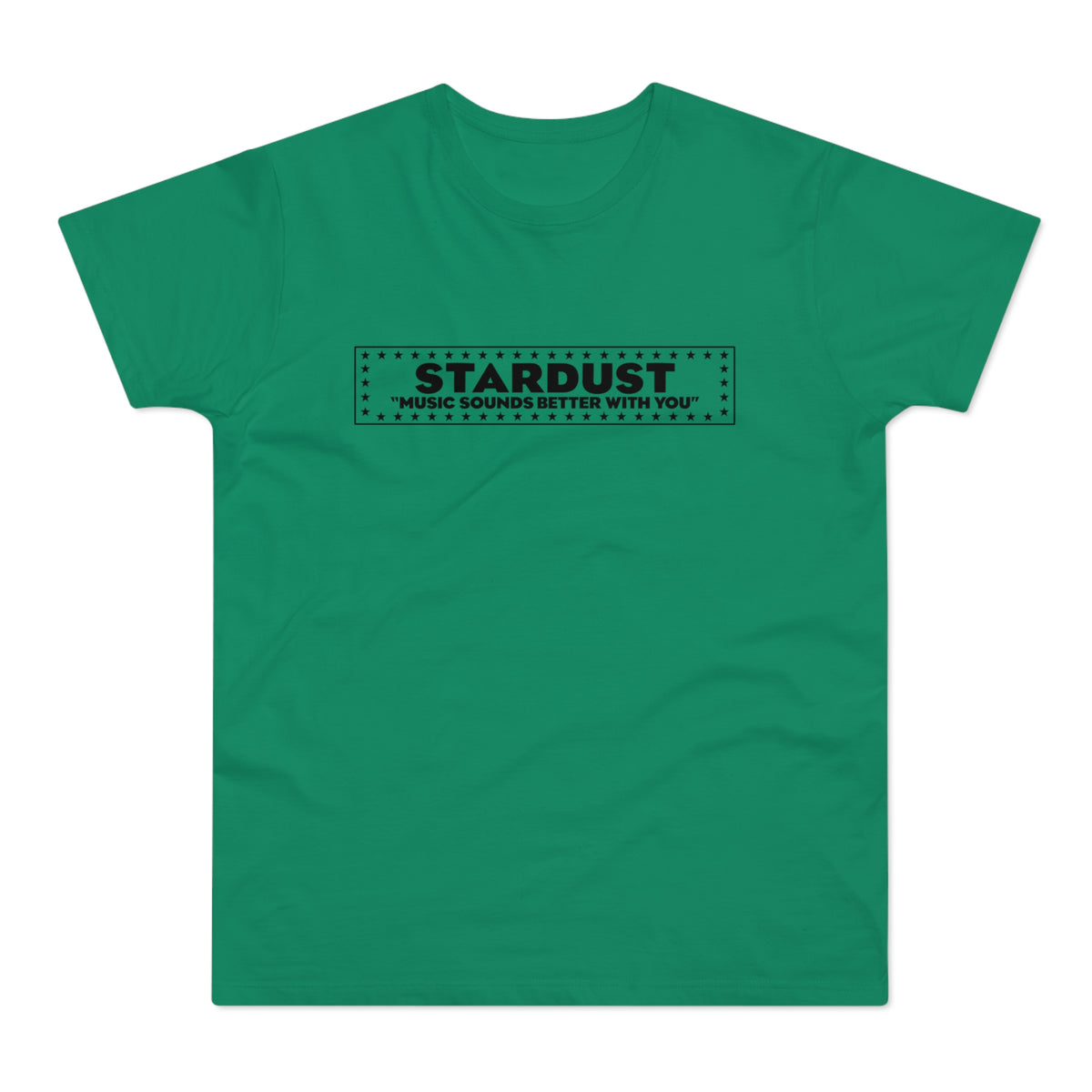 Green t-shirt with black "STARDUST MUSIC SOUNDS BETTER WITH YOU" text and stars.