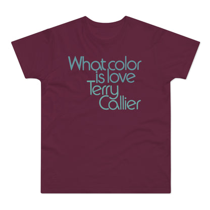 What Color Is Love Terry Callier T Shirt (Poids Standard)