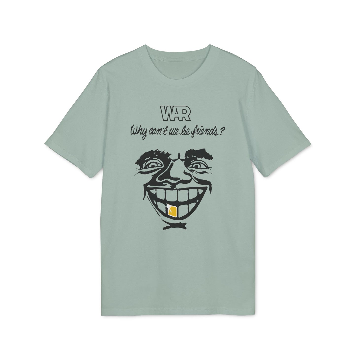 War Why Can't We Be Friends T Shirt (Coton Bio Premium)