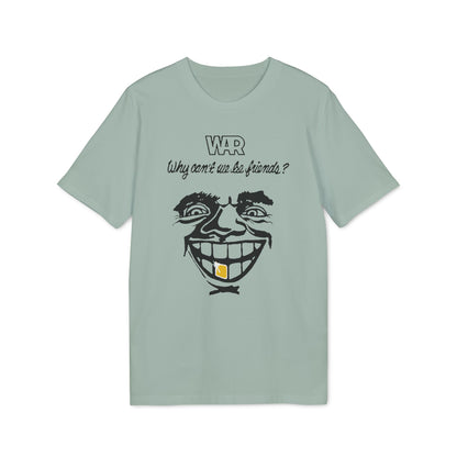 War Why Can't We Be Friends T Shirt (Coton Bio Premium)