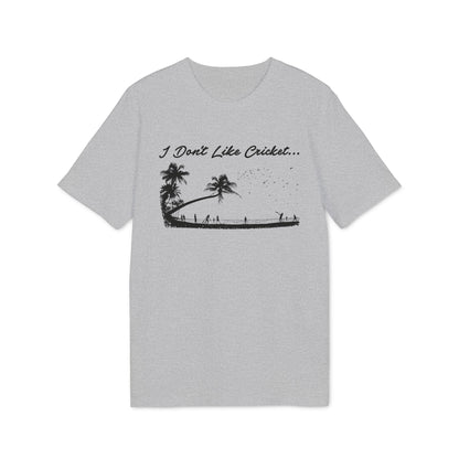 Grey t-shirt with black text "I Don't Like Cricket..." and palm trees.