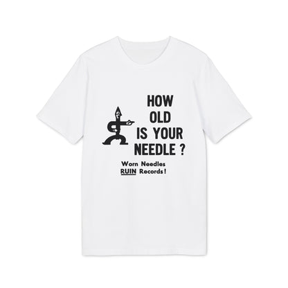 White t-shirt with graphic: "HOW OLD IS YOUR NEEDLE? Worn Needles RUIN Records!"