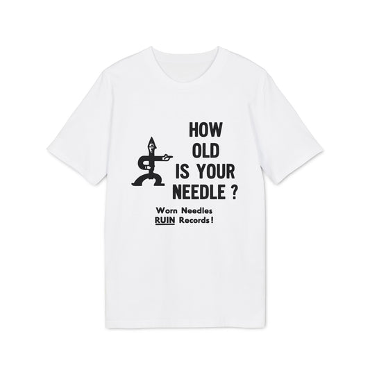 White t-shirt with graphic: "HOW OLD IS YOUR NEEDLE? Worn Needles RUIN Records!"