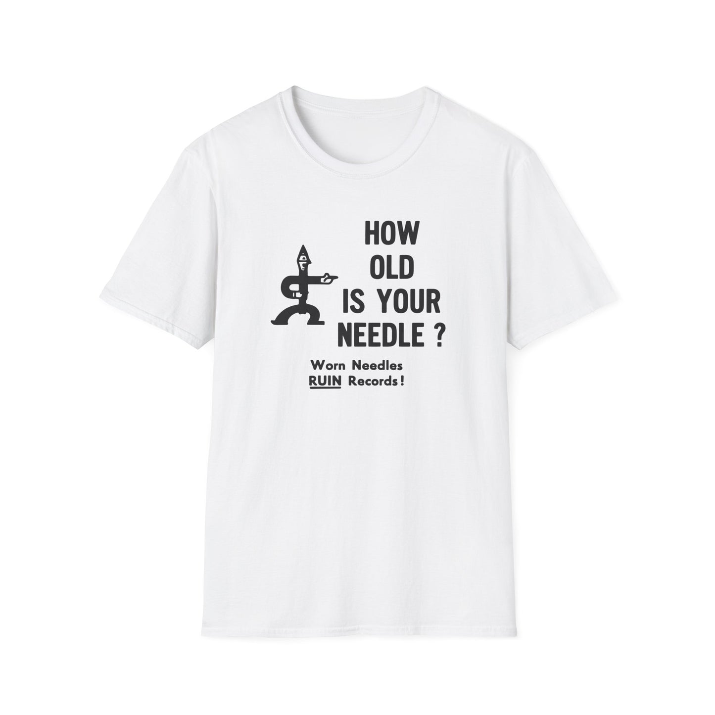 White t-shirt with black graphic: "HOW OLD IS YOUR NEEDLE?" and "Worn Needles RUIN Records!"