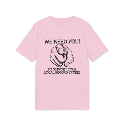 Pink t-shirt with text "WE NEED YOU! TO SUPPORT YOUR LOCAL RECORD STORE!" and pointing finger illustration.