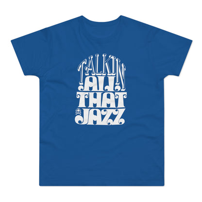 Talking All That Jazz T Shirt (Poids Standard)