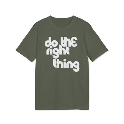 Do The Right Thing T Shirt (Coton Bio Premium)