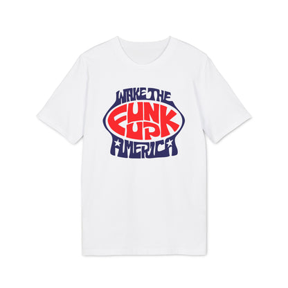 Wake The Funk Up T Shirt (Coton Bio Premium)