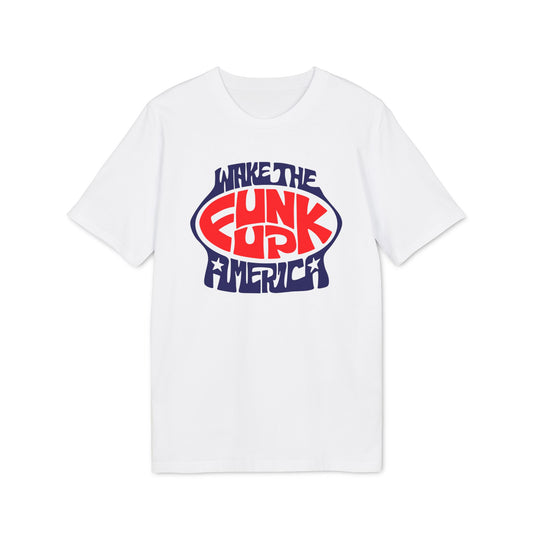 Wake The Funk Up T Shirt (Coton Bio Premium)